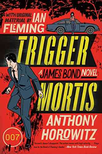 Trigger Mortis: With Original Material By Ian Fleming (James Bond Novels (Paperback))