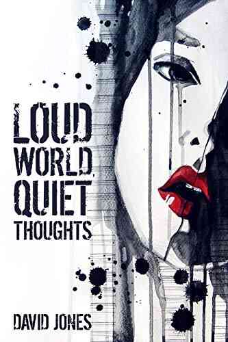 Loud World Quiet Thoughts David Jones