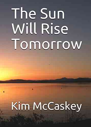The Sun Will Rise Tomorrow