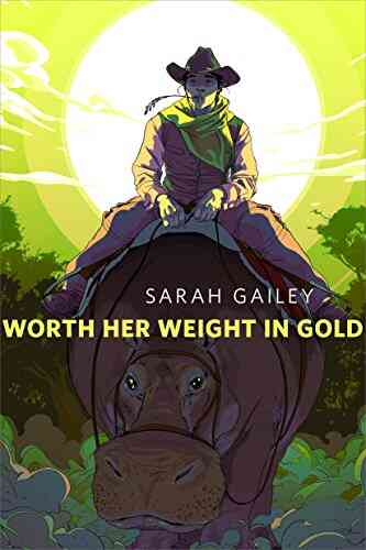 Worth Her Weight In Gold: A Tor Com Original (River Of Teeth)