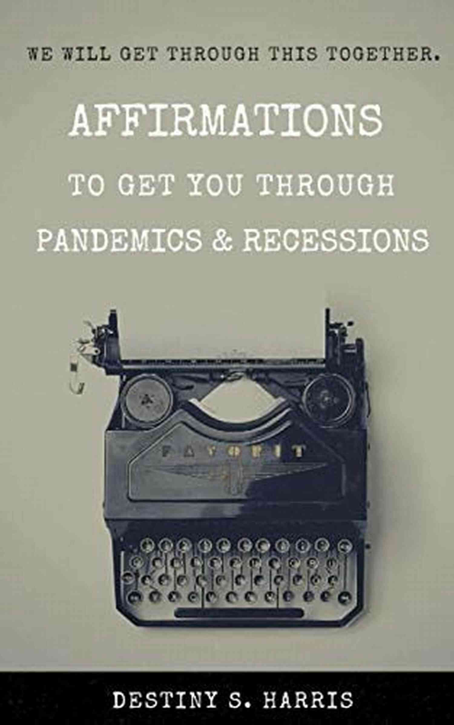 Affirmations To Get You Through Pandemics Recessions
