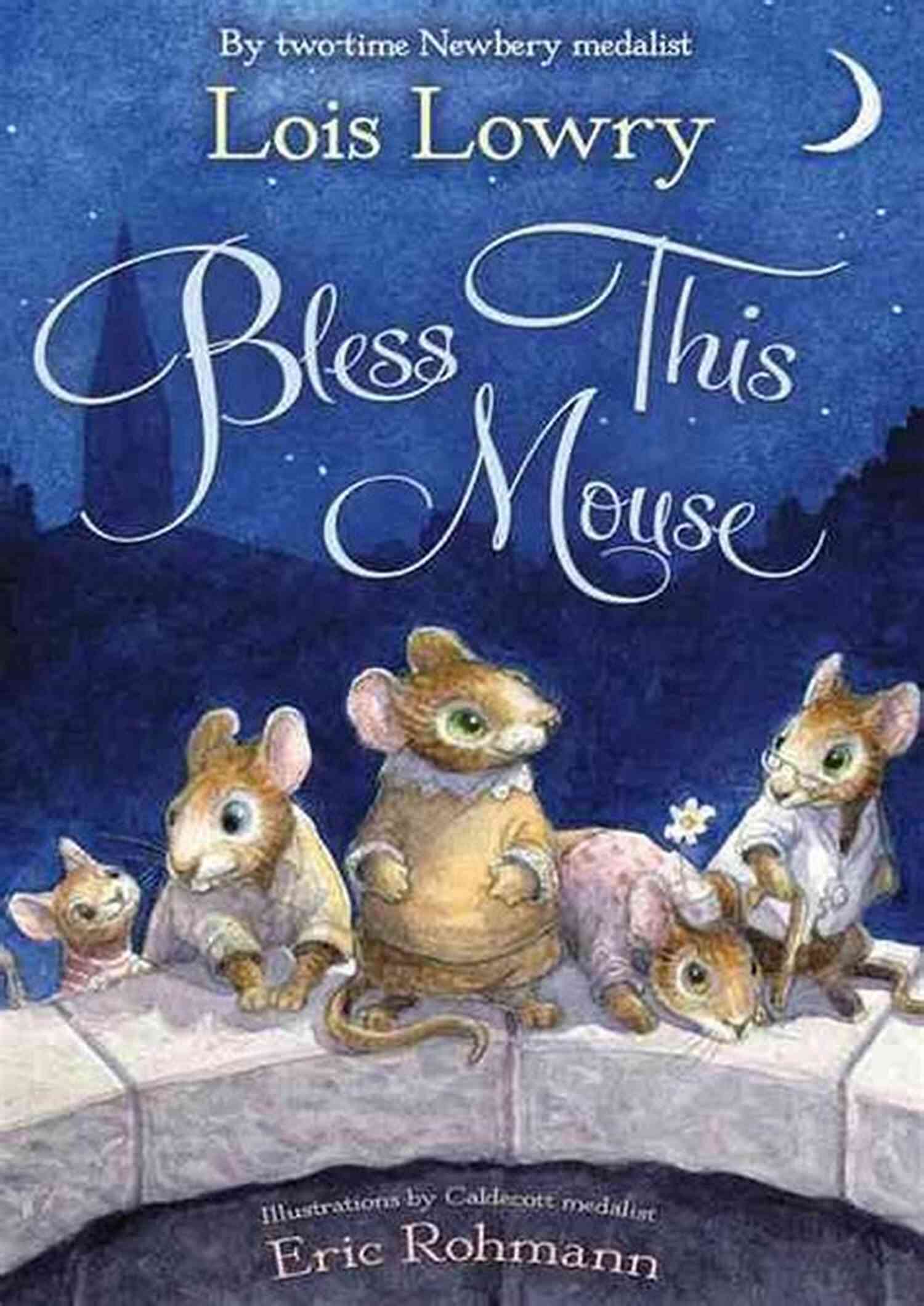 Bless This Mouse By Lois Lowry LOIS LOWRY READING ORDER (SERIES LIST) IN ORDER: THE GIVER GATHERING BLUE MESSENGER SON BLESS THIS MOUSE THE BIRTHDAY BALL GOSSAMER THE SILENT BOY NUMBER THE STARS ALL OTHERS