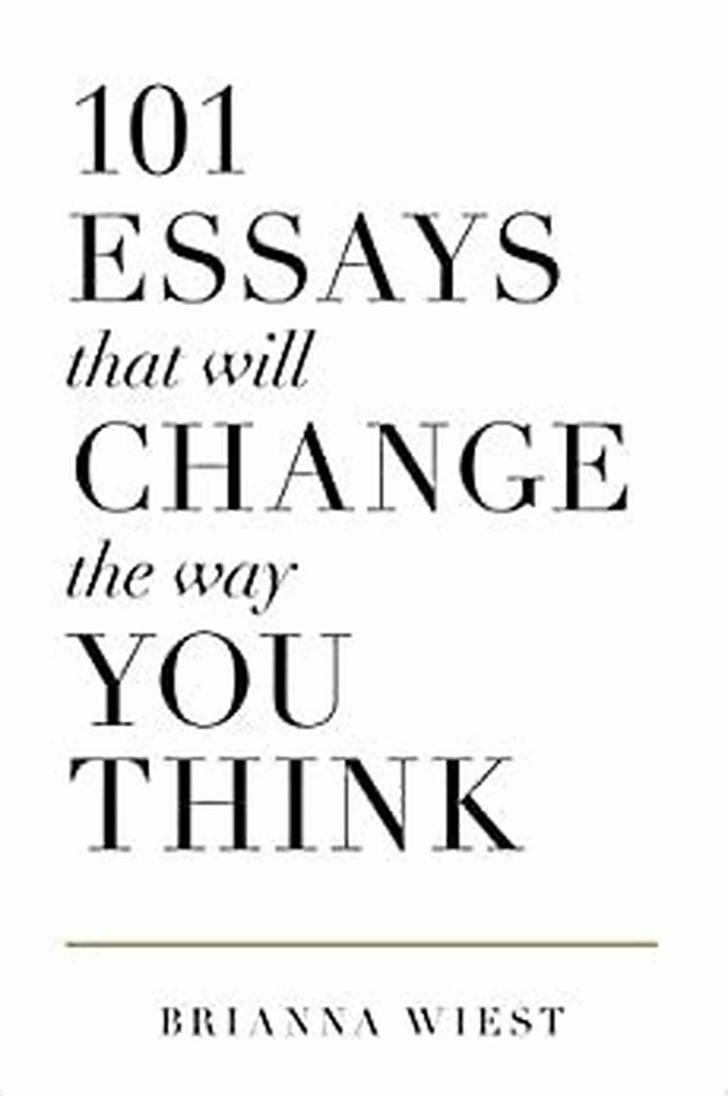 Brain 101 Essays That Will Change The Way You Think