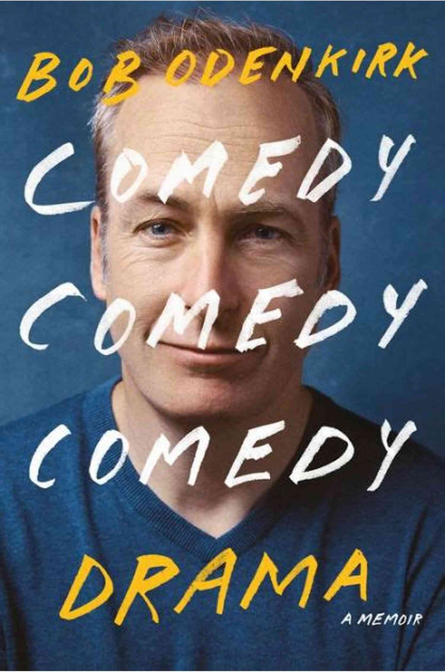 Comedy Comedy Comedy Drama Memoir Comedy Comedy Comedy Drama: A Memoir