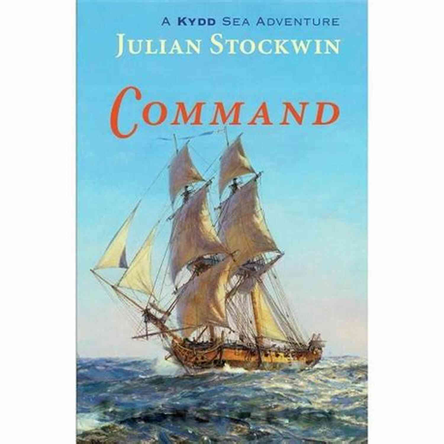 Command Kydd Sea Adventures Sail The Seven Seas Command (Kydd Sea Adventures 7)