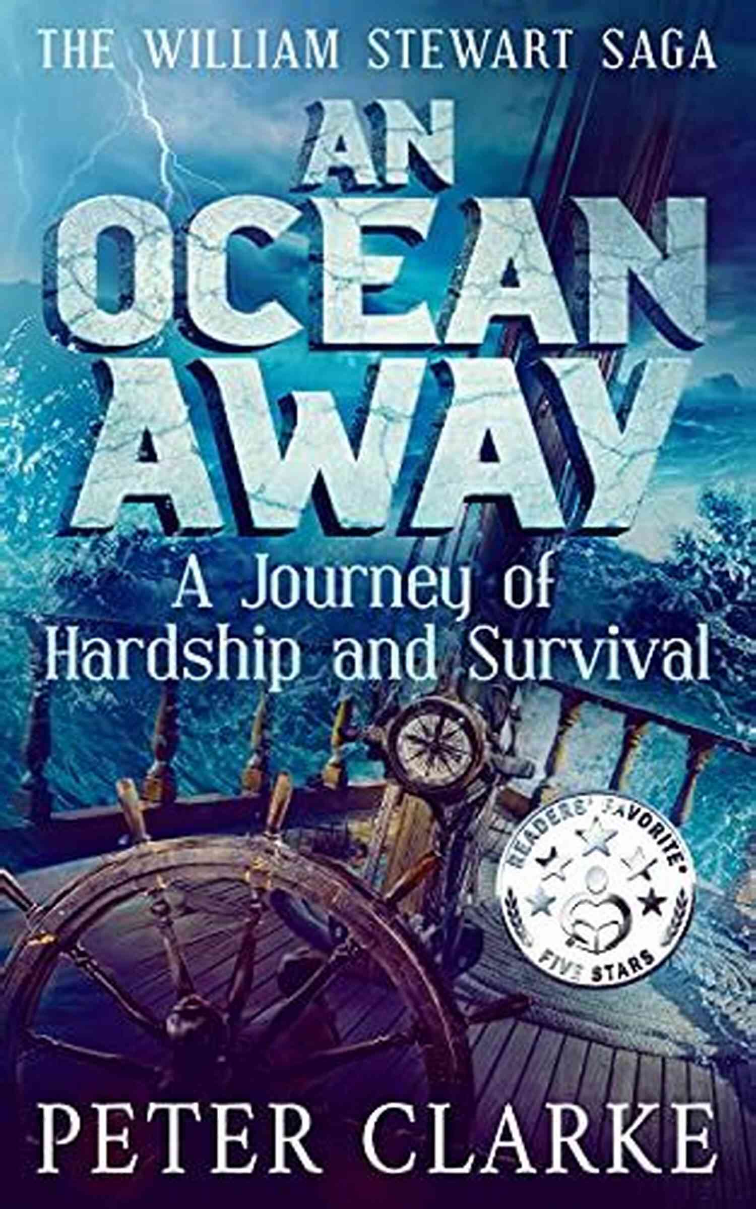Cover Image: Journey Of Hardship And Survival The William Stewart Saga An Ocean Away: A Journey Of Hardship And Survival (The William Stewart Saga 1)