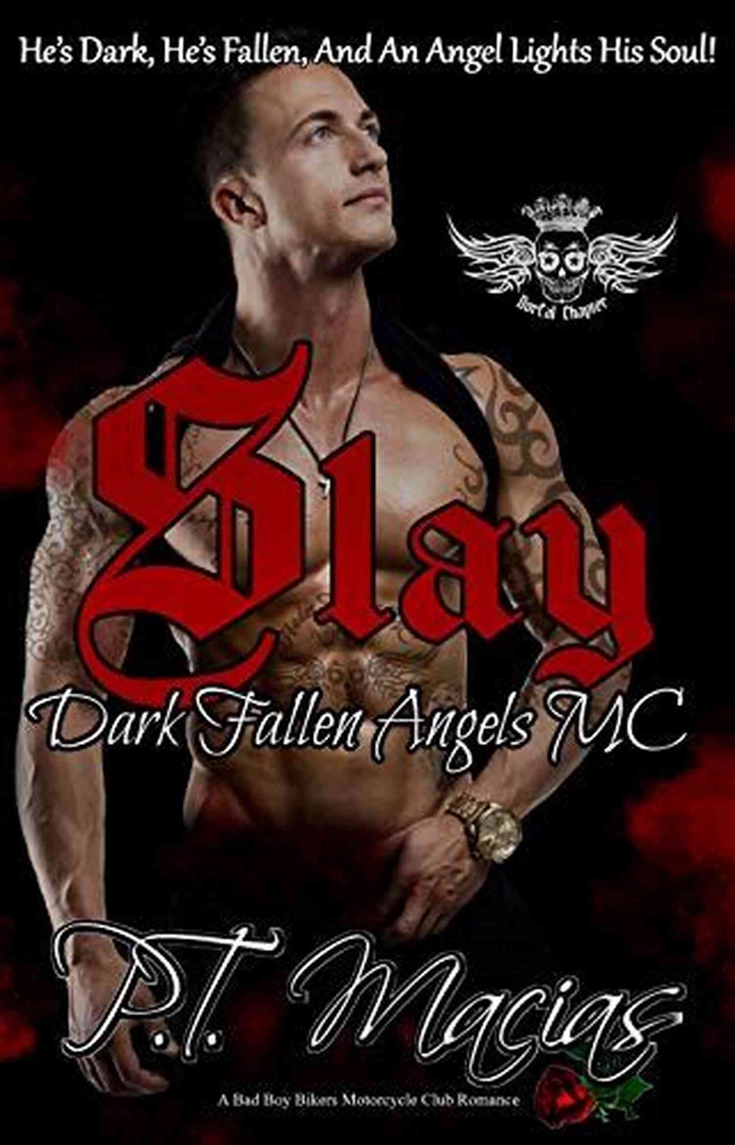 Dark Fallen Angels MC Norcal Motorcycle Club Recruitment Poster Slay: He S Dark He S Fallen And An Angel Lights His Soul (Dark Fallen Angels MC NorCal Chapter A Bad Boy Bikers Motorcycle Club Romance 7)