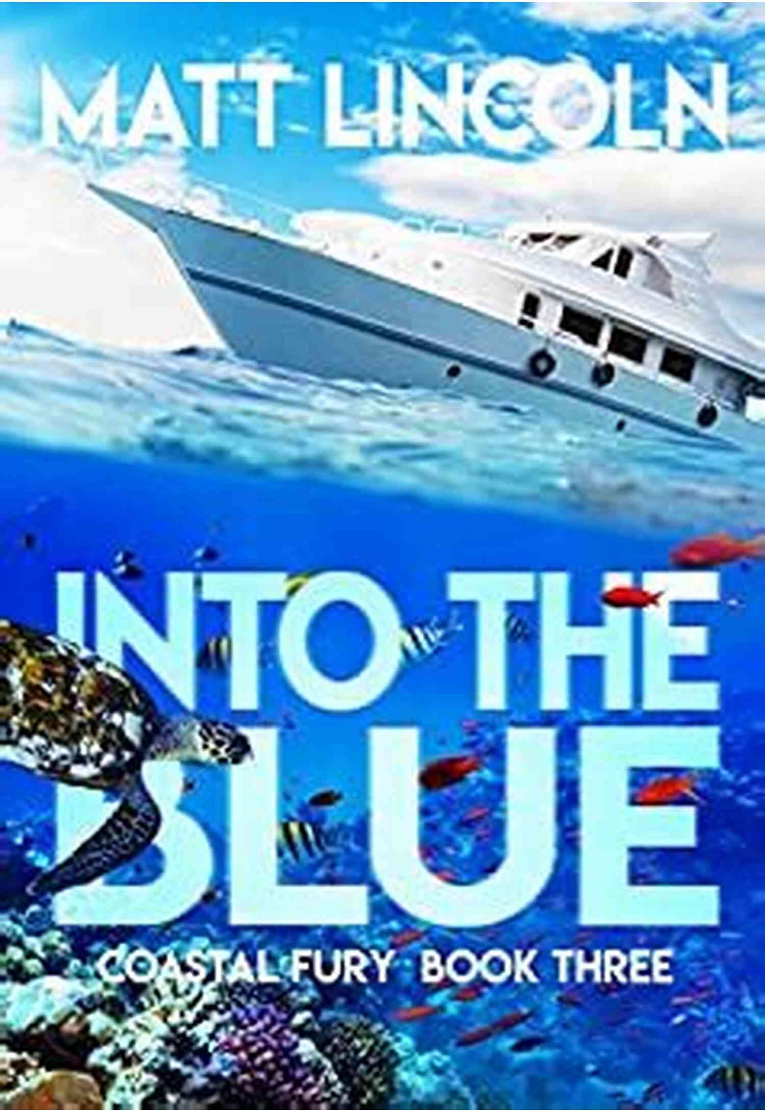 Experience The Adrenaline Rush Of Into The Blue Coastal Fury Into The Blue (Coastal Fury 3)