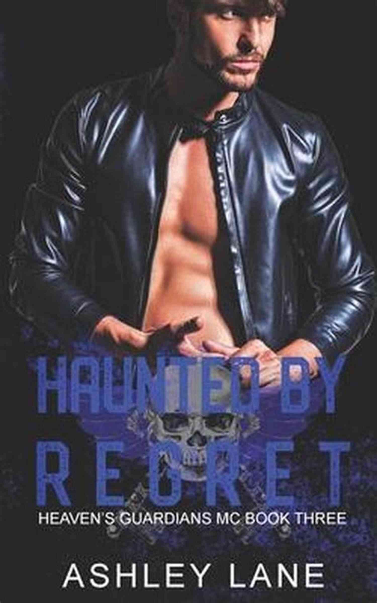 Heaven Guardians MC Haunted By Regret Haunted By Regret (Heaven S Guardians MC 3)
