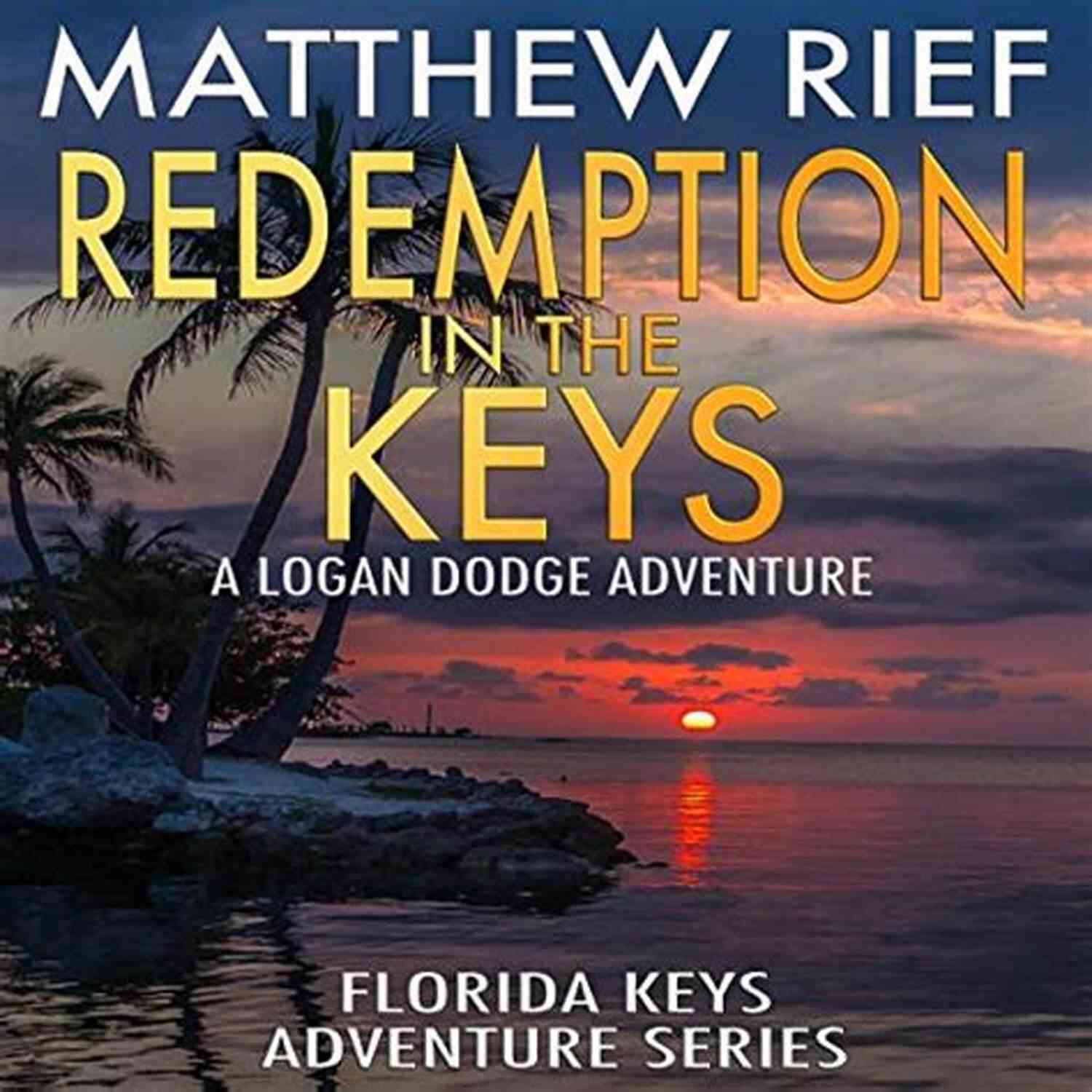 Logan Dodge Adventure In The Florida Keys Legend In The Keys: A Logan Dodge Adventure (Florida Keys Adventure 8)