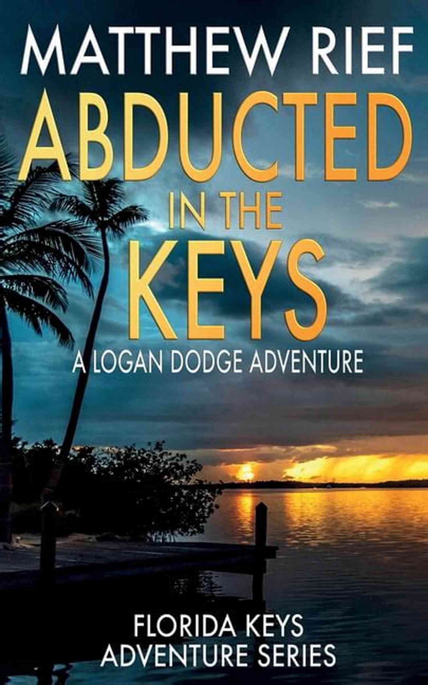 Logan Dodge Key West Legend In The Keys: A Logan Dodge Adventure (Florida Keys Adventure 8)