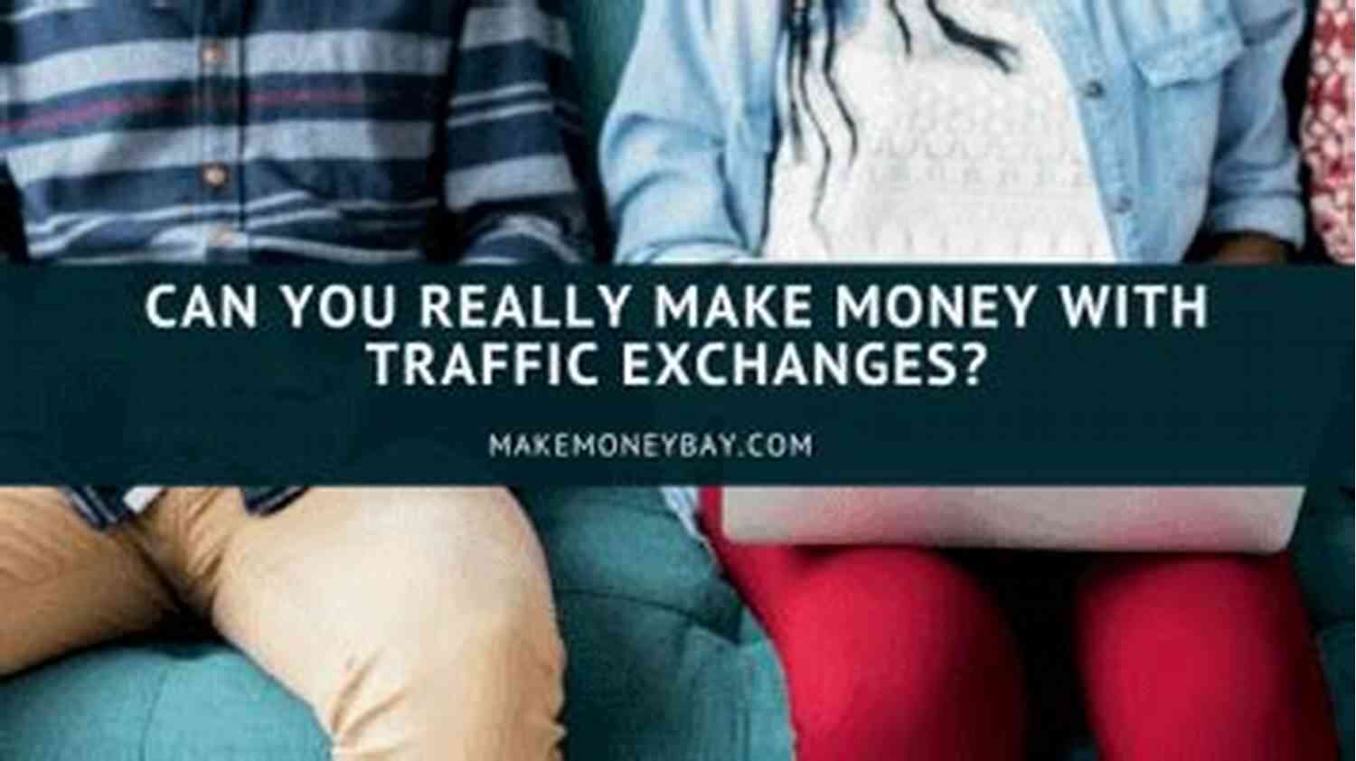 Making Money With Free Traffic Exchanges