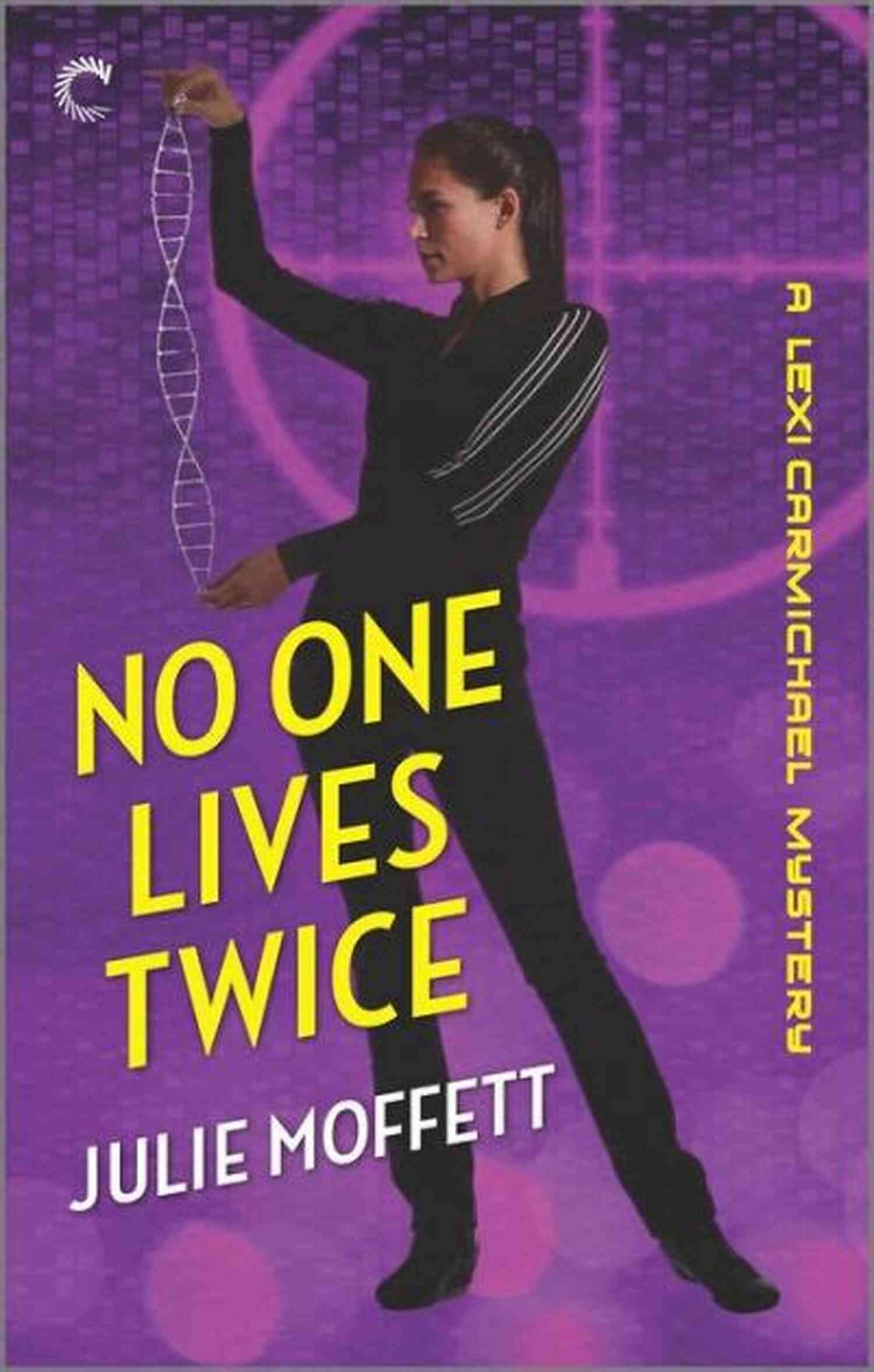 No One Lives Twice Lexi Carmichael Mystery Adventures Unveiled No One Lives Twice (A Lexi Carmichael Mystery 1)