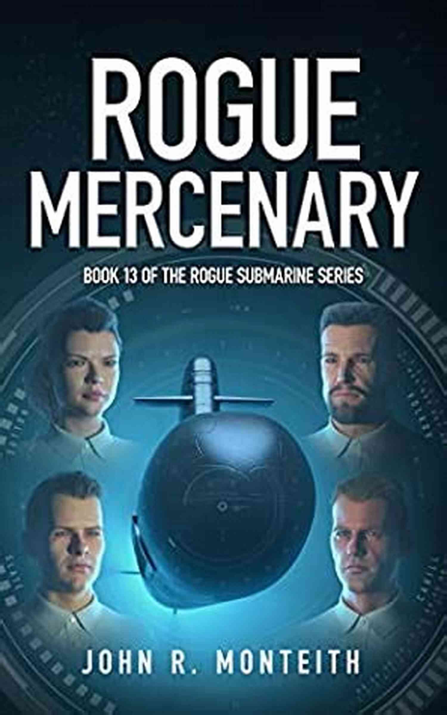 Rogue Mercenary Military Thriller Rogue Submarine 13 Cover Rogue Mercenary: A Military Thriller (Rogue Submarine 13)