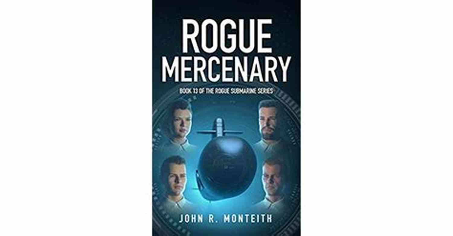 Rogue Mercenary Military Thriller Rogue Submarine 13 Rogue Mercenary: A Military Thriller (Rogue Submarine 13)