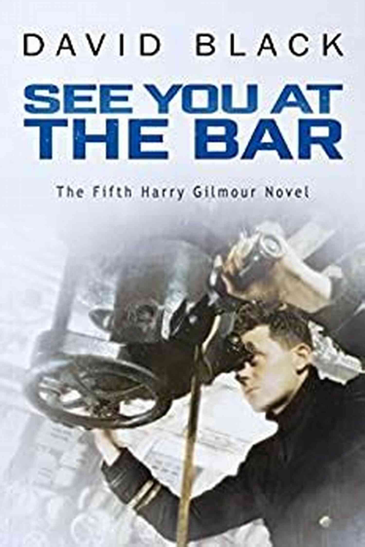 See You At The Bar Harry Gilmour Novel See You At The Bar (A Harry Gilmour Novel 5)