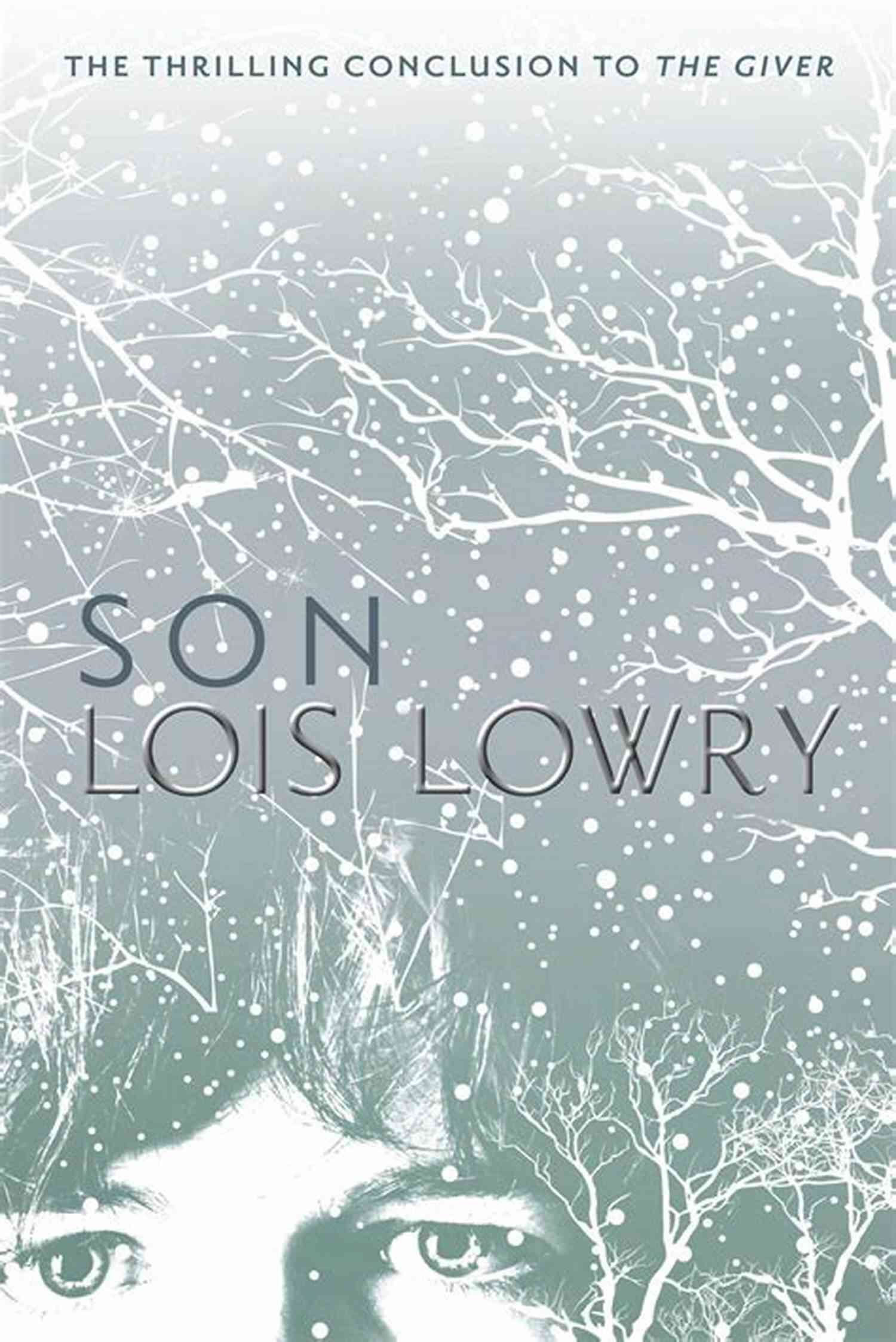 Son By Lois Lowry LOIS LOWRY READING ORDER (SERIES LIST) IN ORDER: THE GIVER GATHERING BLUE MESSENGER SON BLESS THIS MOUSE THE BIRTHDAY BALL GOSSAMER THE SILENT BOY NUMBER THE STARS ALL OTHERS