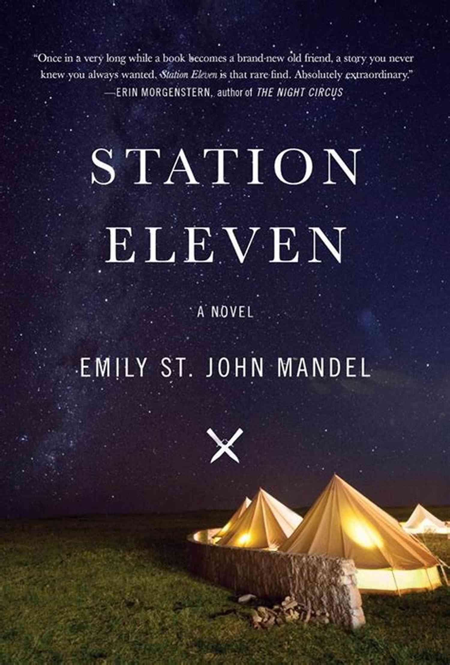 Station Eleven Novel By Emily St. John Mandel A Post Apocalyptic Masterpiece Station Eleven: A Novel Emily St John Mandel