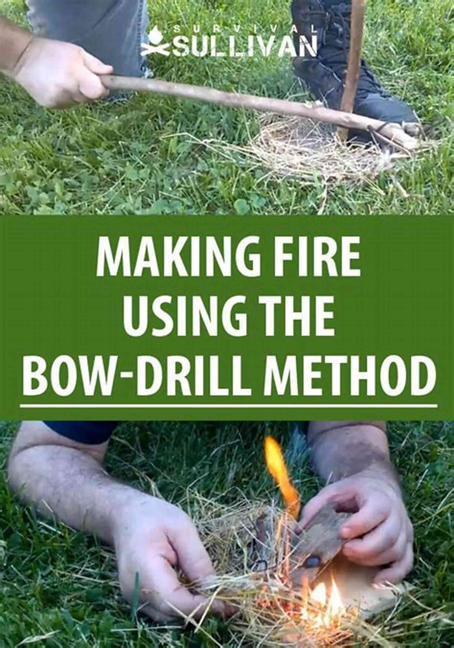 Step By Step Guide To Making Survival Fire Using The Bow Drill Method A Guide To Making A Survival Fire
