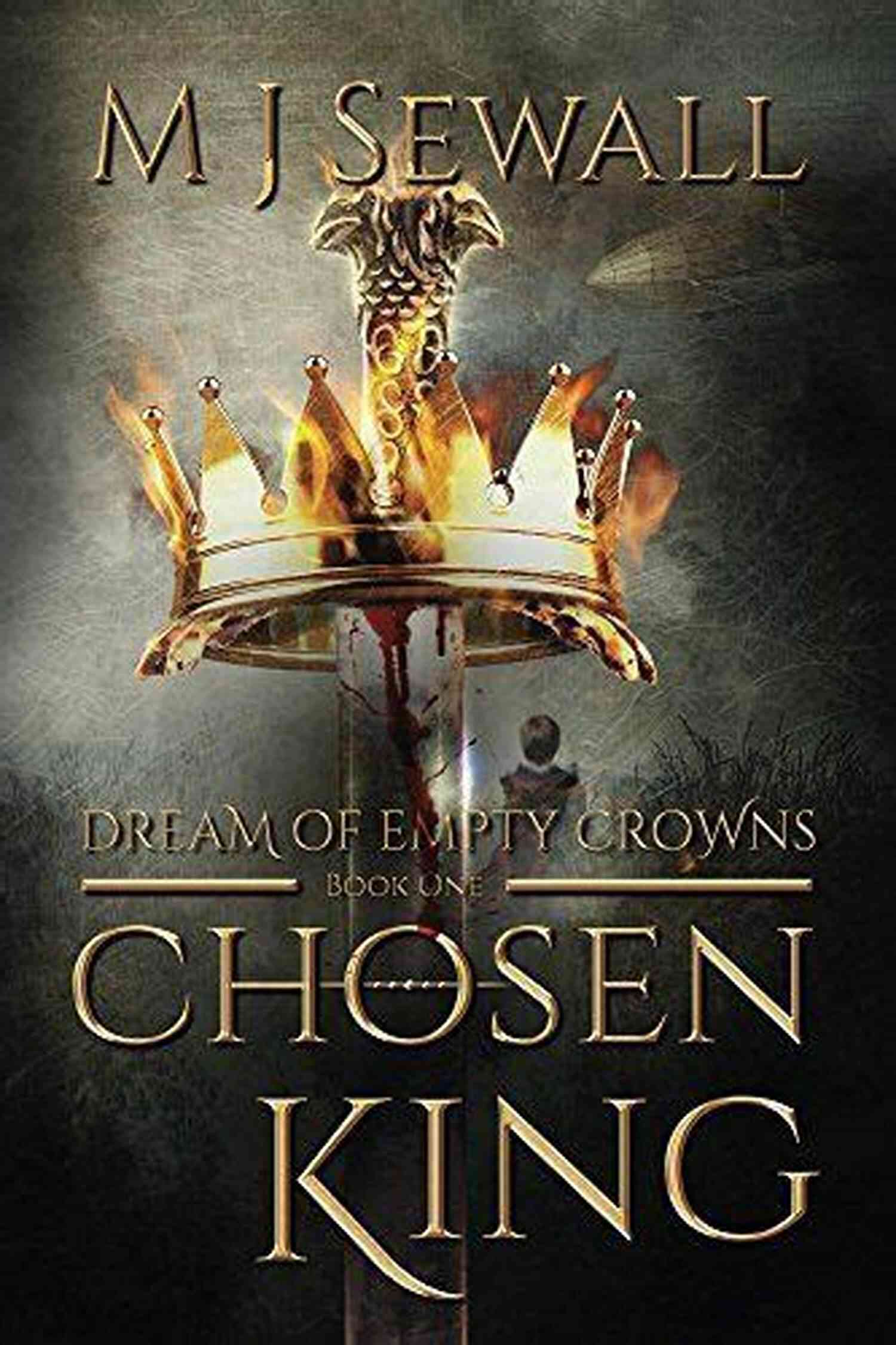 The Chosen King Dream Of Empty Crowns (Chosen King 1)