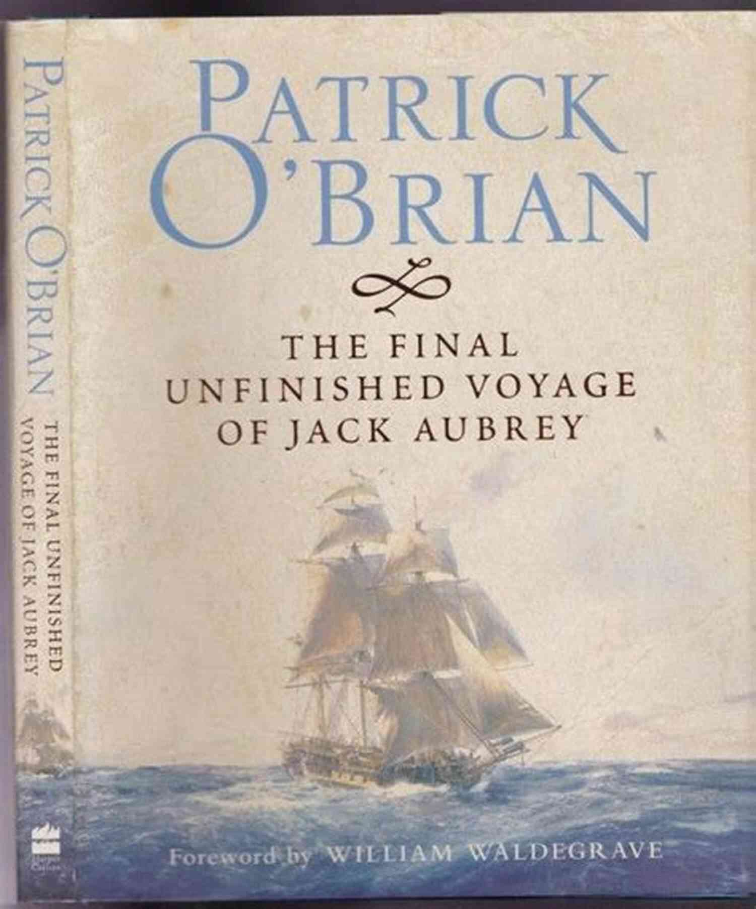 The Final Unfinished Voyage Of Jack Aubrey Vol 21 Aubreymaturin Novels 21: The Final Unfinished Voyage Of Jack Aubrey (Vol 21) (Aubrey/Maturin Novels)