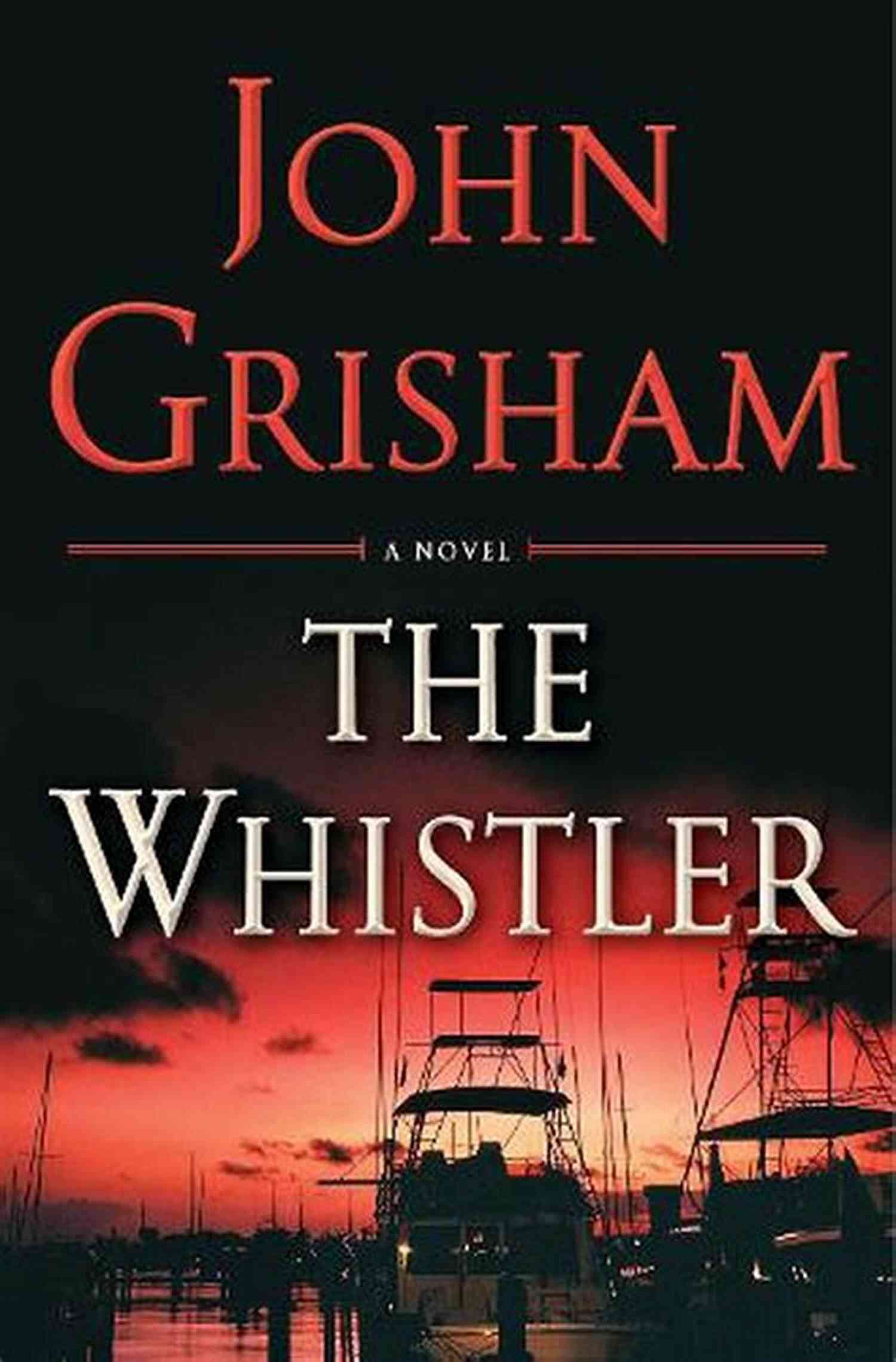 The Whistler Novel By John Grisham Cover The Whistler: A Novel John Grisham